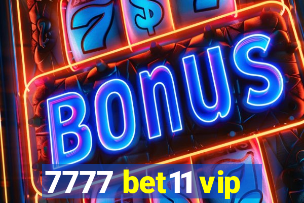 7777 bet11 vip